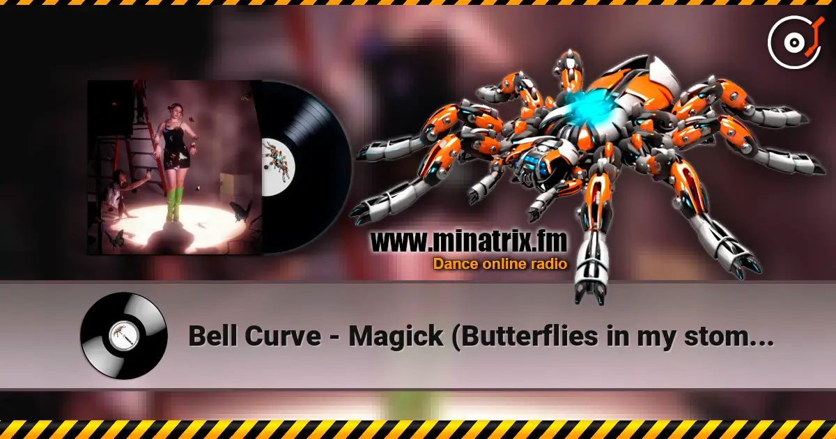 Bell Curve - Magick (Butterflies in my stomach) listen online in high quality | Minatrix.FM