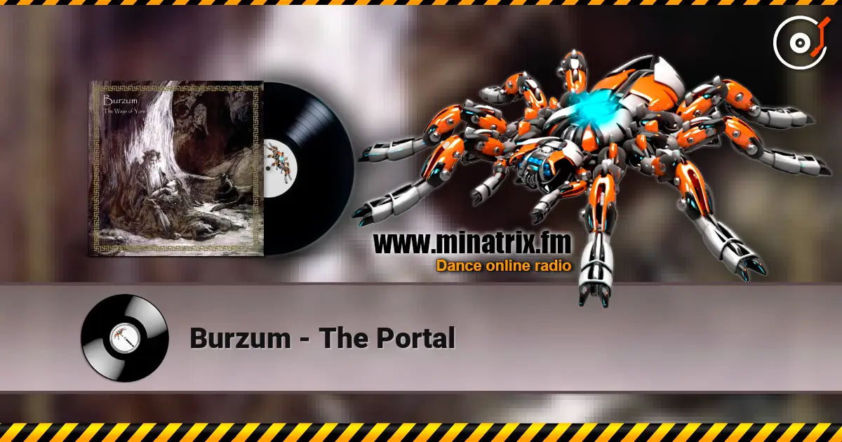 Burzum - The Portal слухати онлайн у високій якості | Minatrix.FM