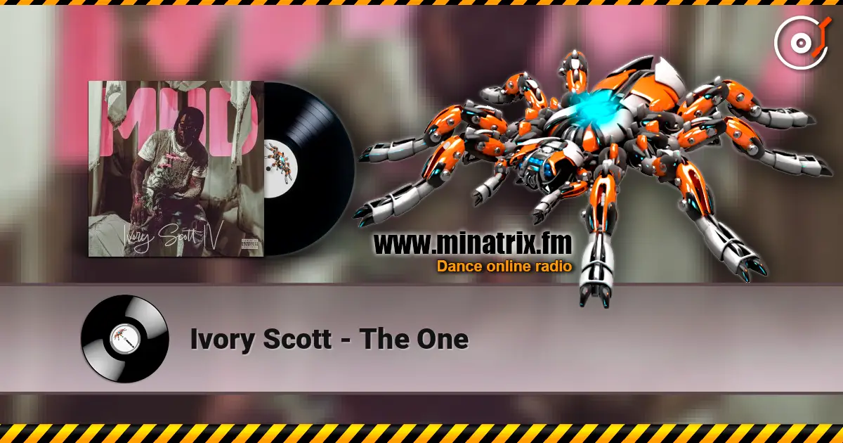 Ivory Scott - The One слухати онлайн у високій якості | Minatrix.FM