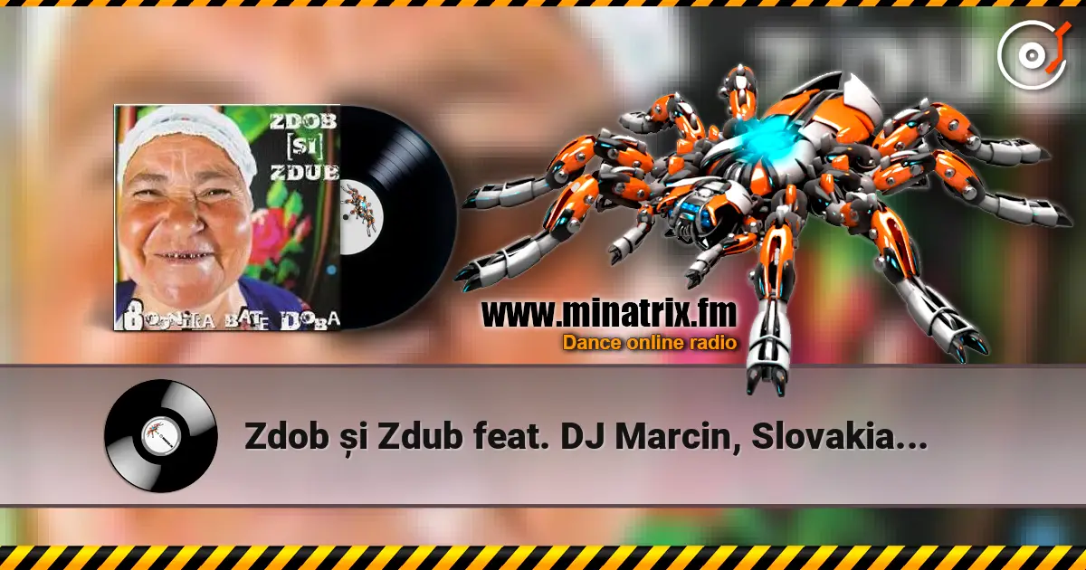 Zdob și Zdub feat. DJ Marcin, Slovakia - Everybody In The Casa Mare слухати онлайн у високій якості | Minatrix.FM