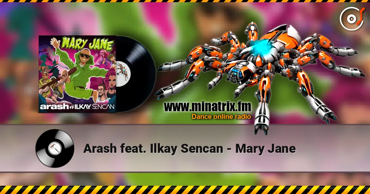 Arash feat. Ilkay Sencan - Mary Jane listen online in high quality | Minatrix.FM