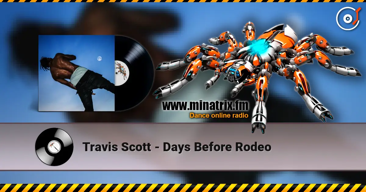 Travis Scott - Days Before Rodeo listen online in high quality | Minatrix.FM