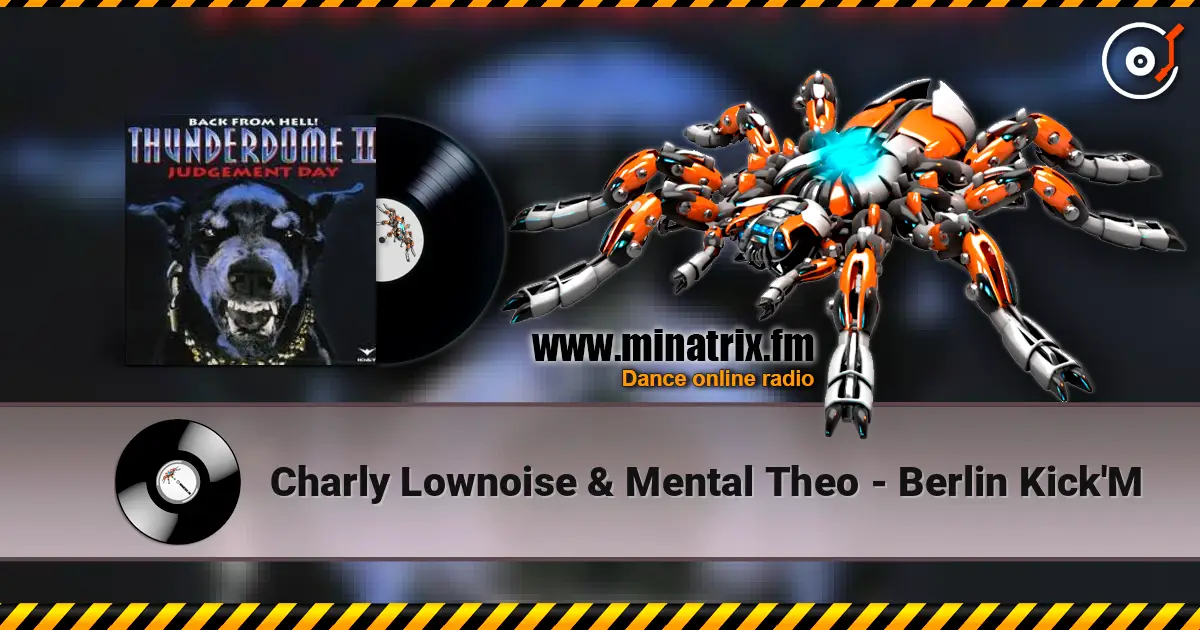 Charly Lownoise & Mental Theo - Berlin Kick'M listen online in high quality | Minatrix.FM