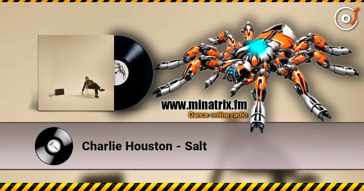 Charlie Houston - Salt слухати онлайн у високій якості | Minatrix.FM
