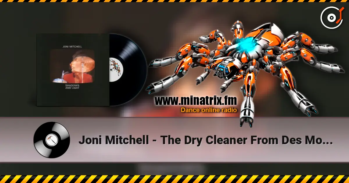 Joni Mitchell - The Dry Cleaner From Des Moines слухати онлайн у високій якості | Minatrix.FM