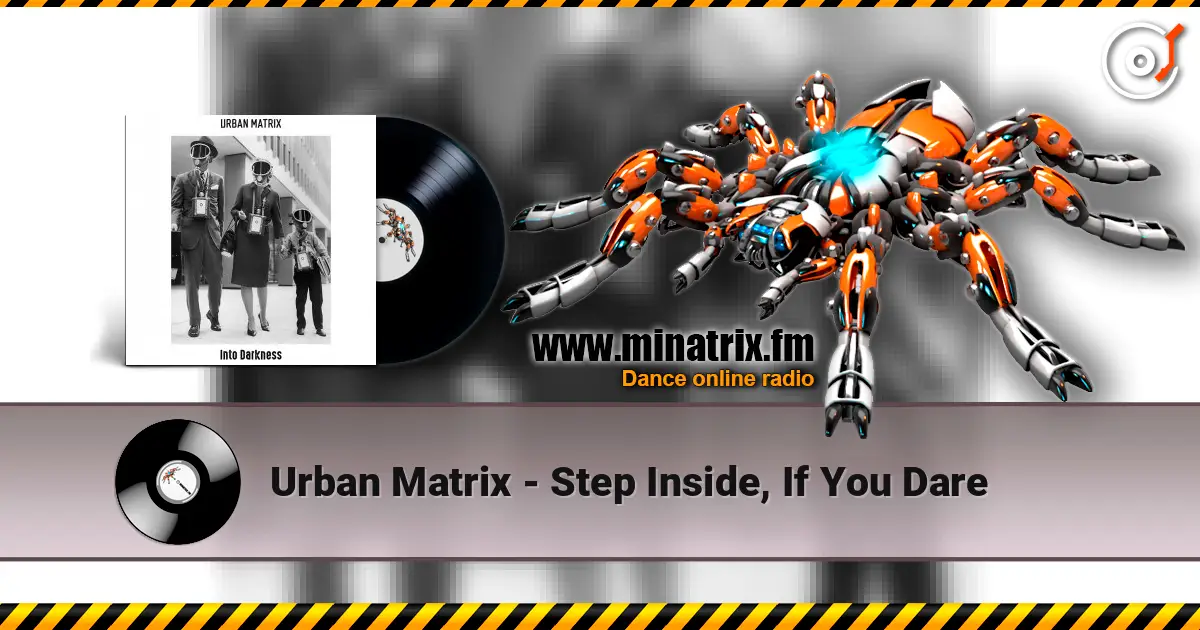 Urban Matrix - Step Inside, If You Dare listen online in high quality | Minatrix.FM
