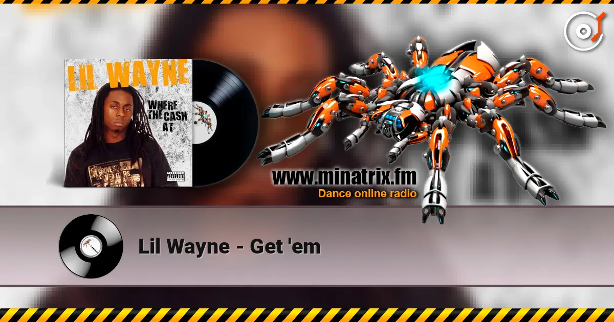 Lil Wayne - Get 'em listen online in high quality | Minatrix.FM