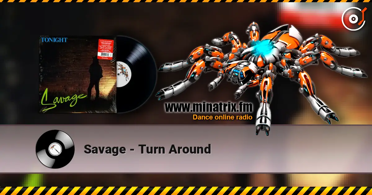 Savage - Turn Around listen online in high quality | Minatrix.FM