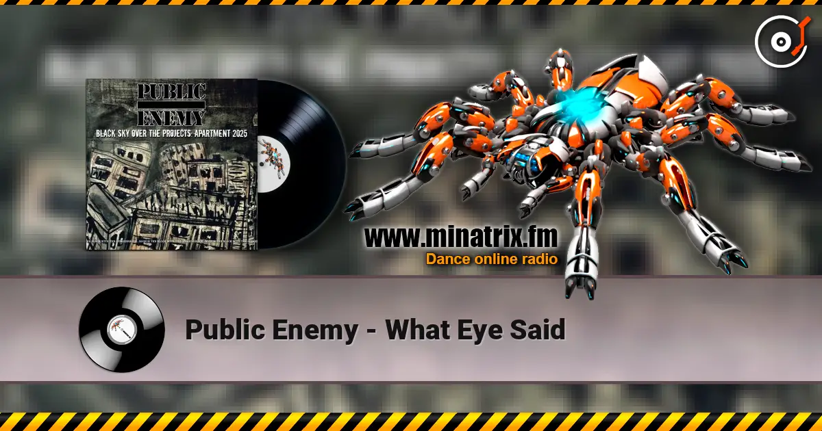 Public Enemy - What Eye Said listen online in high quality | Minatrix.FM