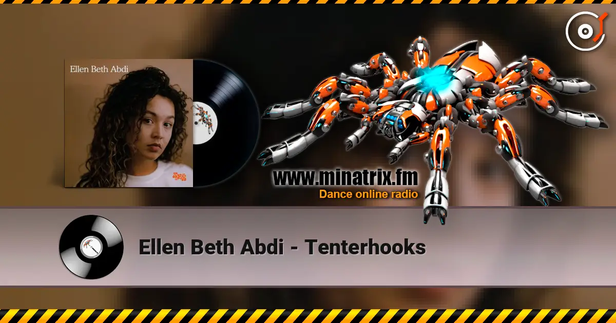 Ellen Beth Abdi - Tenterhooks слухати онлайн у високій якості | Minatrix.FM