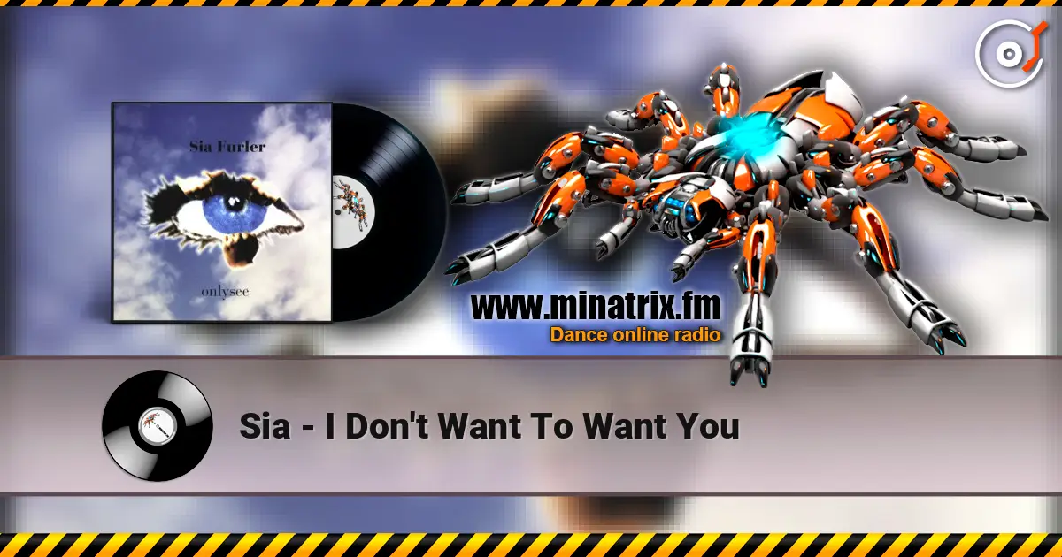 Sia - I Don't Want To Want You listen online in high quality | Minatrix.FM