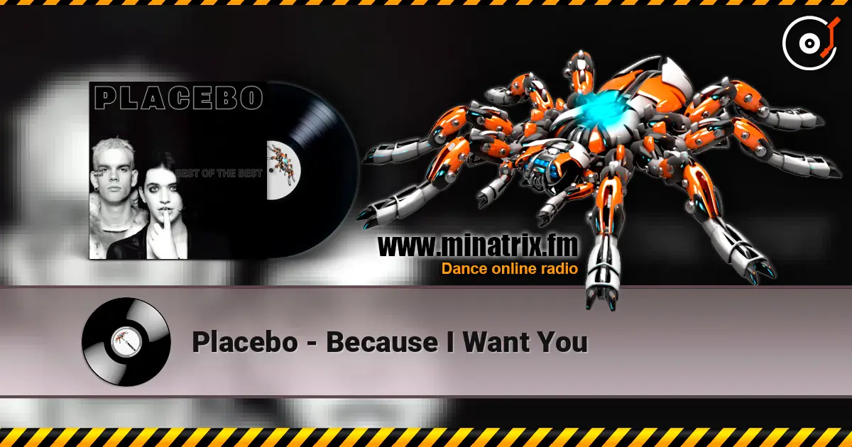 Placebo - Because I Want You listen online in high quality | Minatrix.FM
