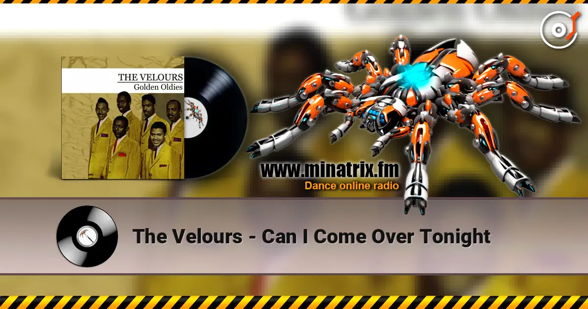 The Velours - Can I Come Over Tonight listen online in high quality | Minatrix.FM