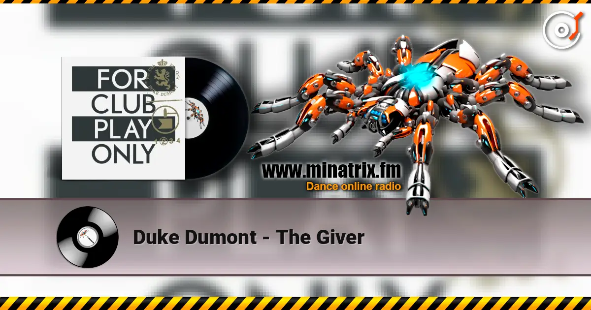 Duke Dumont - The Giver слухати онлайн у високій якості | Minatrix.FM