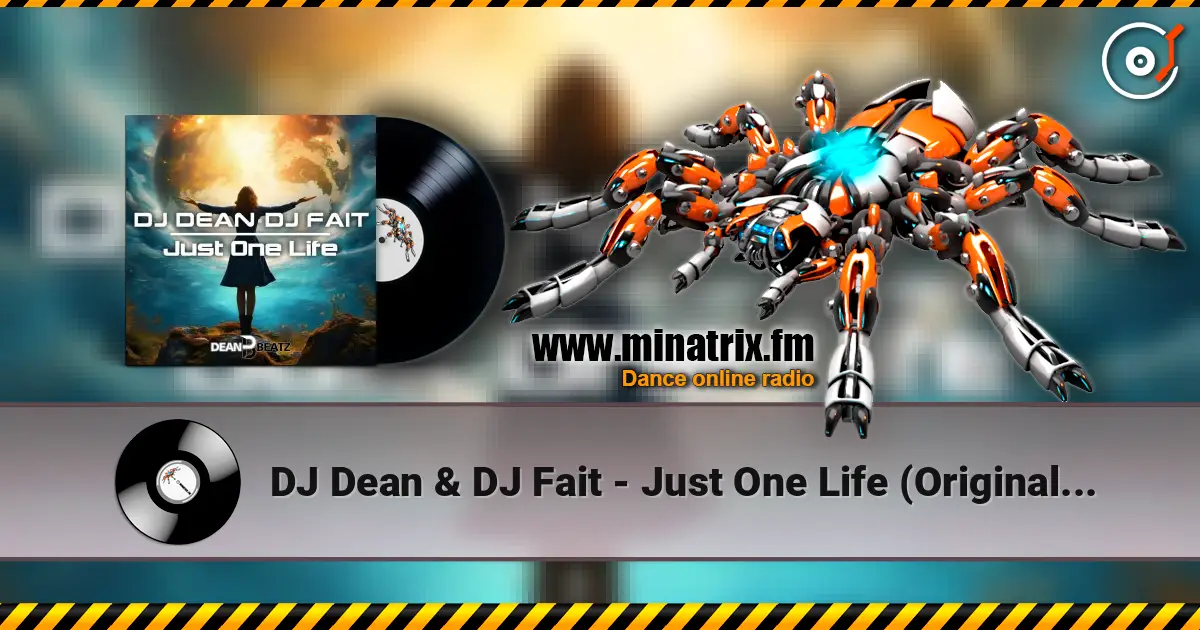 DJ Dean & DJ Fait - Just One Life (Original Mix) listen online in high quality | Minatrix.FM