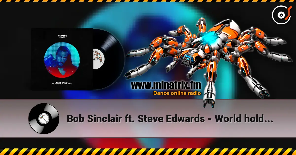 Bob Sinclair ft. Steve Edwards - World hold on (remix) listen online in high quality | Minatrix.FM