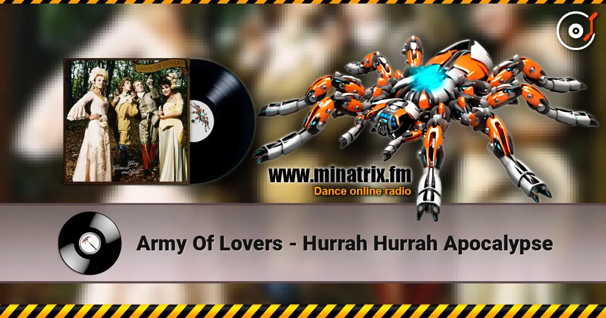 Army Of Lovers - Hurrah Hurrah Apocalypse слухати онлайн у високій якості | Minatrix.FM