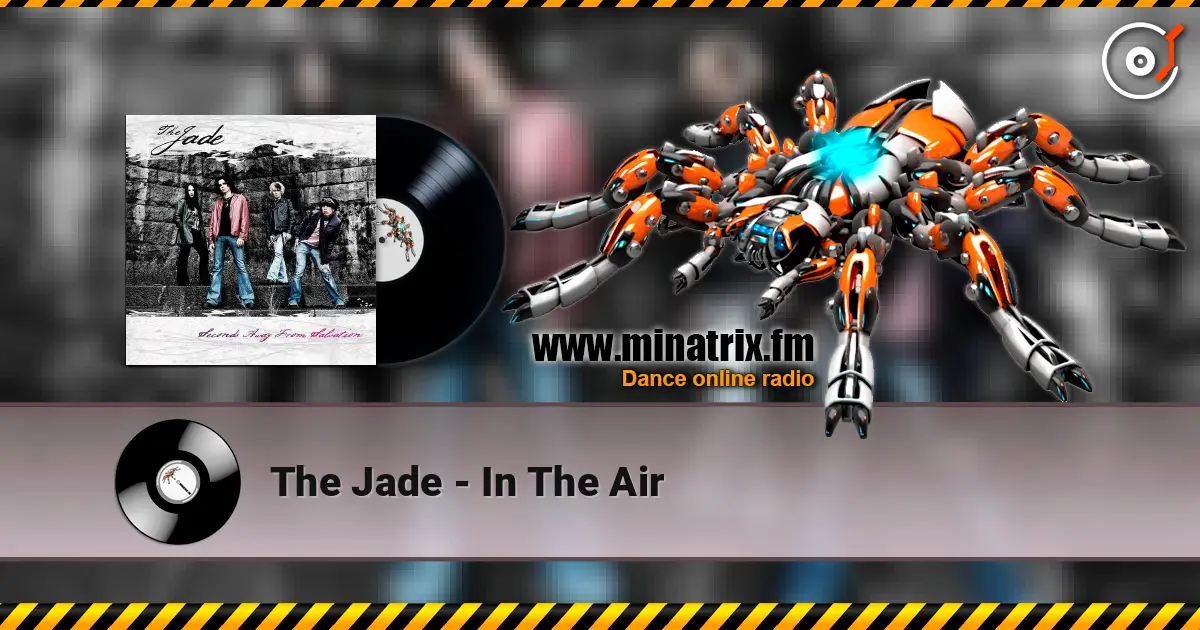 The Jade - In The Air слухати онлайн у високій якості | Minatrix.FM