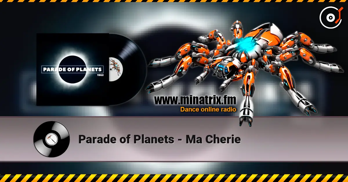 Parade of Planets - Ma Cherie listen online in high quality | Minatrix.FM