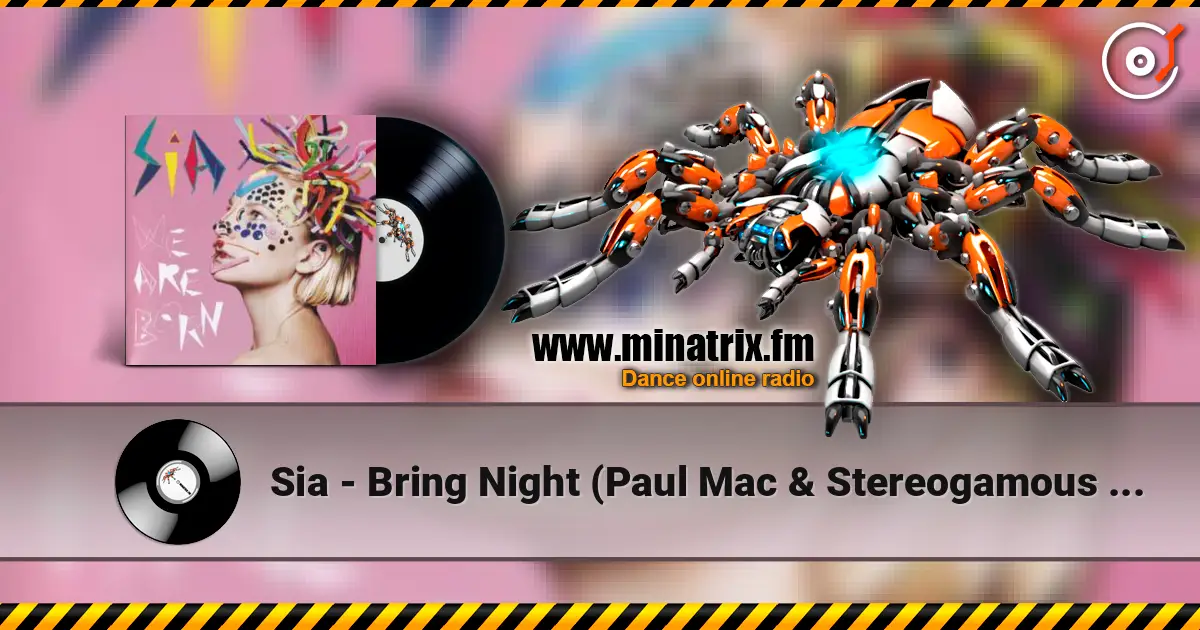 Sia - Bring Night (Paul Mac & Stereogamous Extension) listen online in high quality | Minatrix.FM