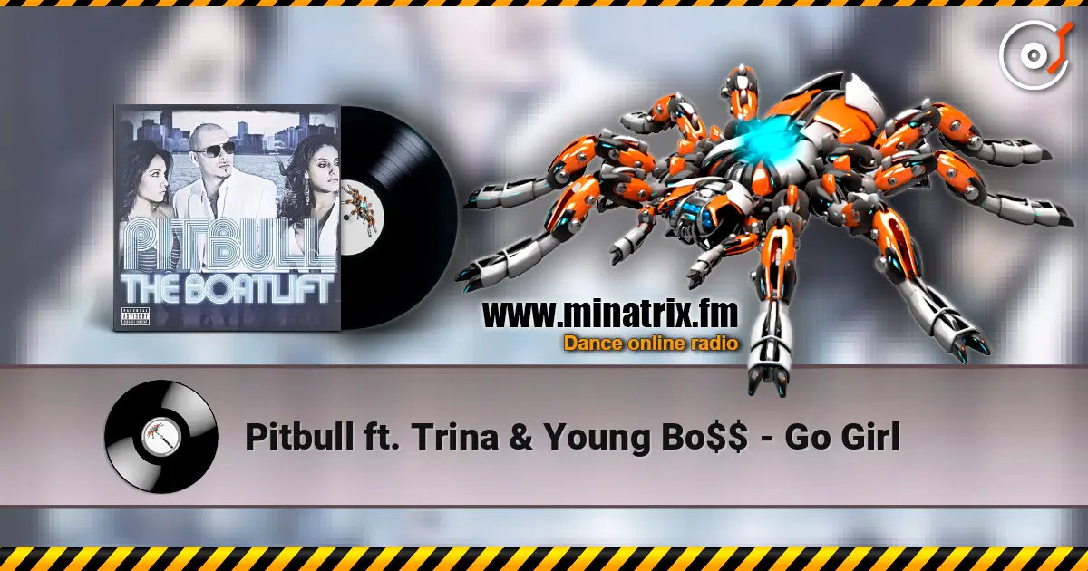 Pitbull ft. Trina & Young Bo$$ - Go Girl listen online in high quality | Minatrix.FM