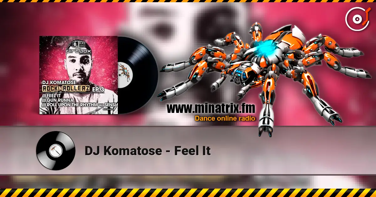 DJ Komatose - Feel It listen online in high quality | Minatrix.FM