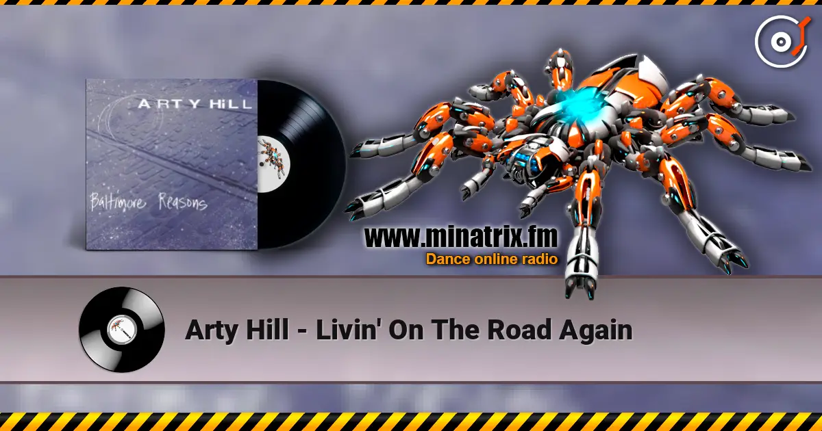 Arty Hill - Livin' On The Road Again слухати онлайн у високій якості | Minatrix.FM