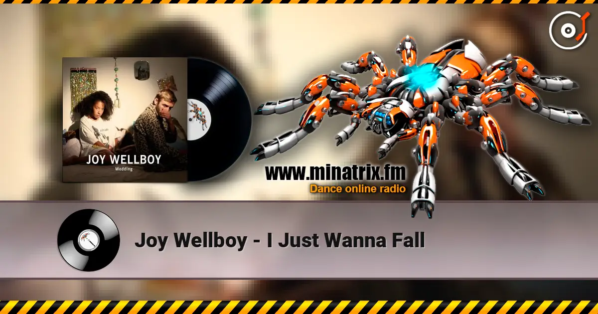 Joy Wellboy - I Just Wanna Fall слухати онлайн у високій якості | Minatrix.FM