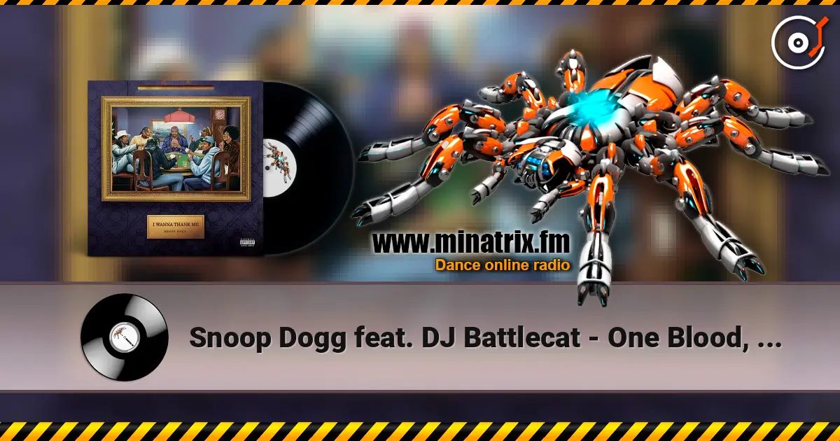 Snoop Dogg feat. DJ Battlecat - One Blood, One Cuzz listen online in high quality | Minatrix.FM