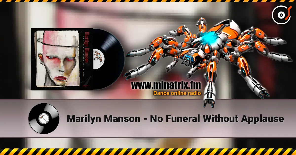 Marilyn Manson - No Funeral Without Applause слухати онлайн у високій якості | Minatrix.FM