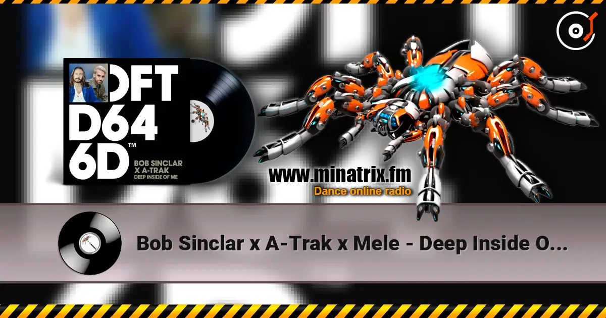 Bob Sinclar x A-Trak x Mele - Deep Inside Of Me listen online in high quality | Minatrix.FM