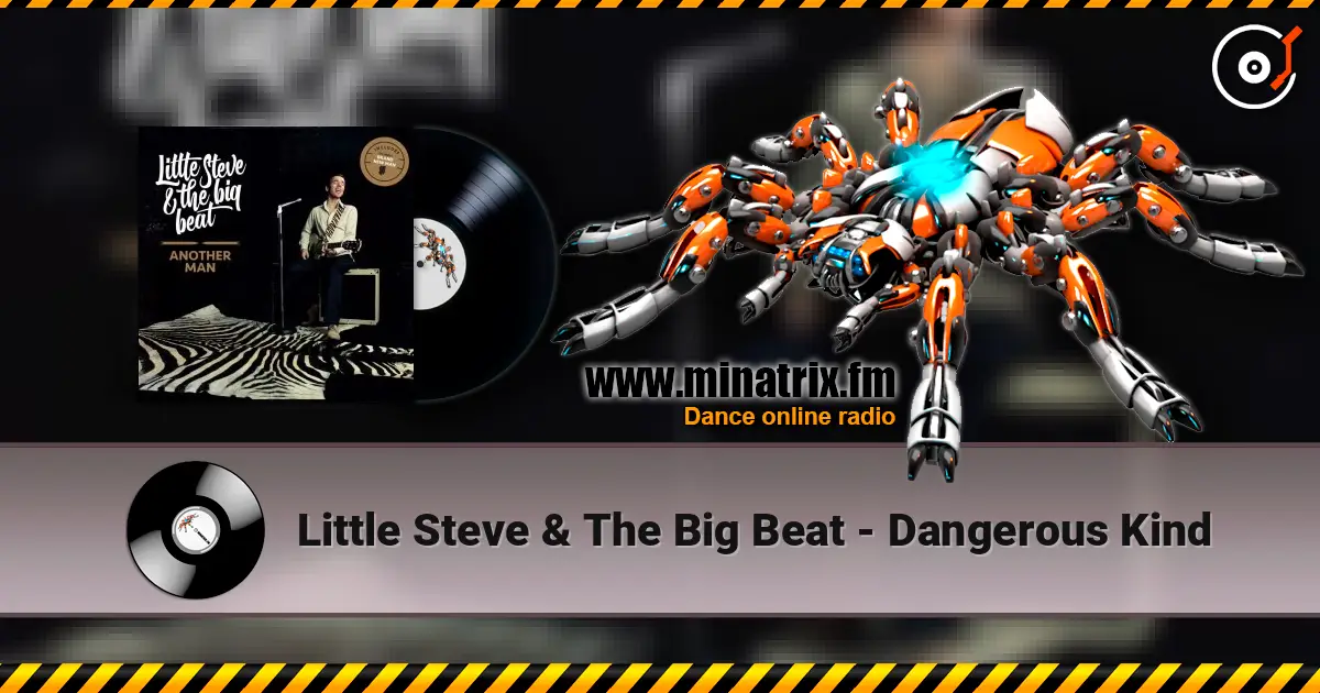 Little Steve & The Big Beat - Dangerous Kind listen online in high quality | Minatrix.FM