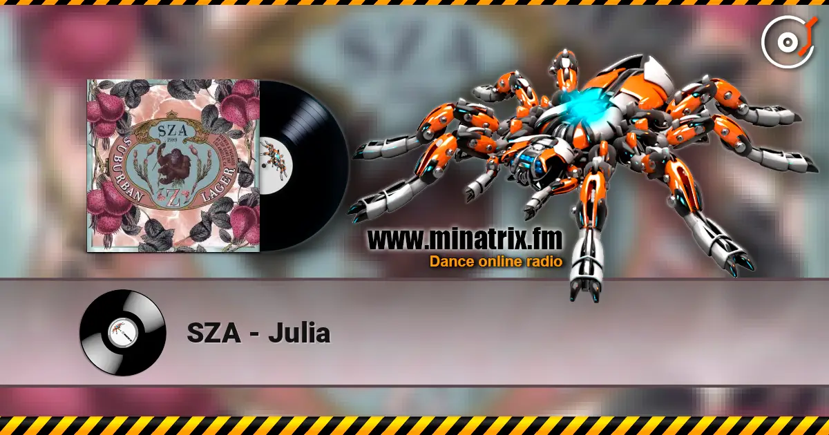 SZA - Julia listen online in high quality | Minatrix.FM