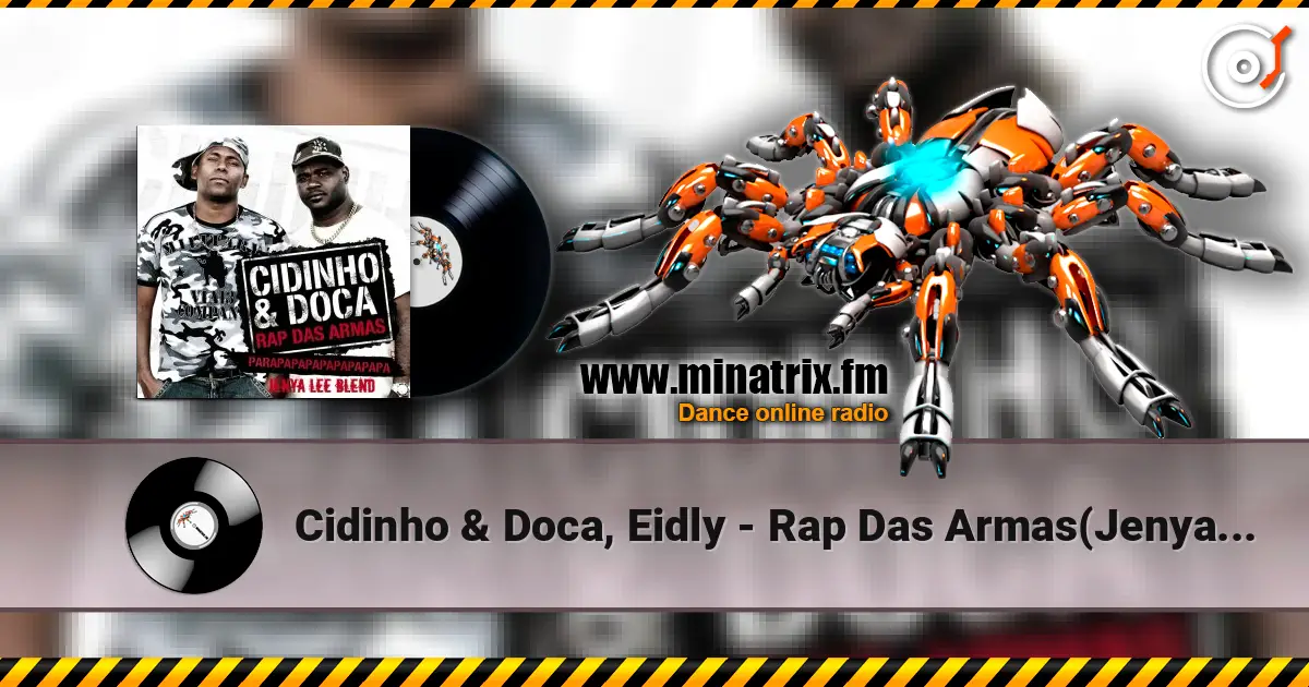 Cidinho & Doca, Eidly - Rap Das Armas(Jenya Lee Blend) listen online in high quality | Minatrix.FM