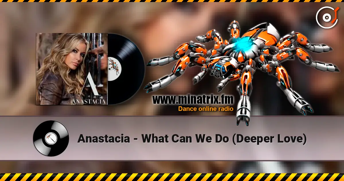 Anastacia - What Can We Do (Deeper Love) слухати онлайн у високій якості | Minatrix.FM