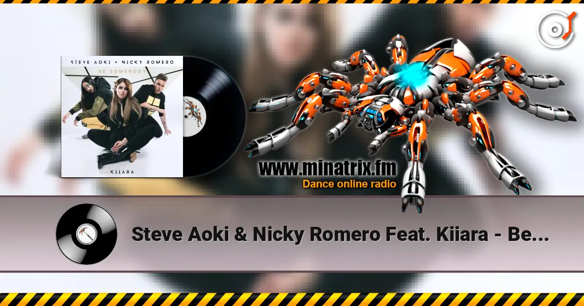 Steve Aoki & Nicky Romero Feat. Kiiara - Be Somebody слухати онлайн у високій якості | Minatrix.FM
