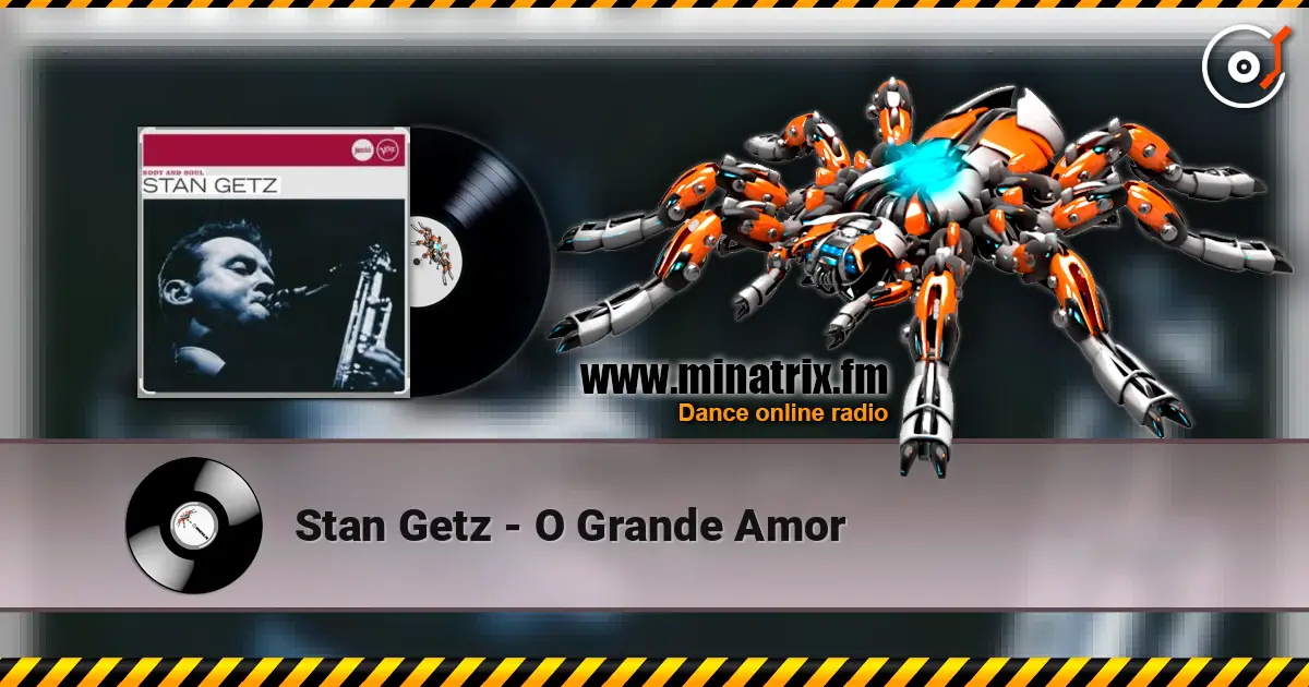 Stan Getz - O Grande Amor listen online in high quality | Minatrix.FM