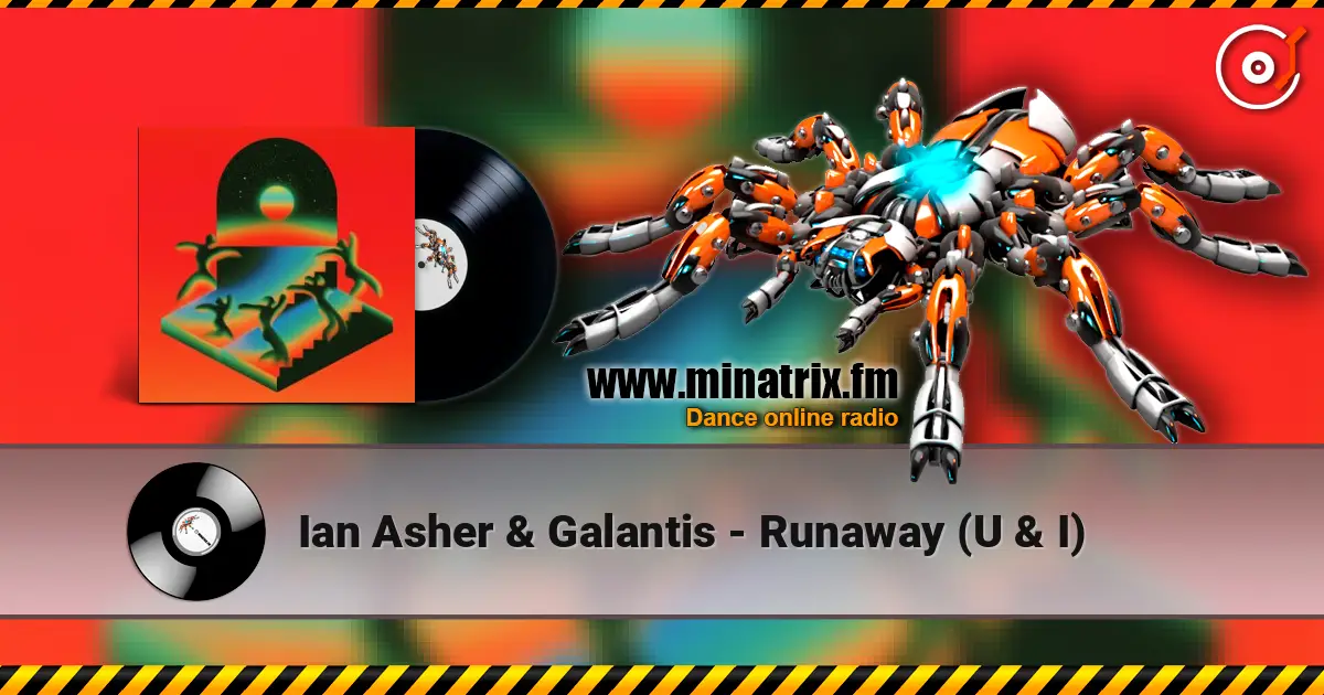 Ian Asher & Galantis - Runaway (U & I) listen online in high quality | Minatrix.FM