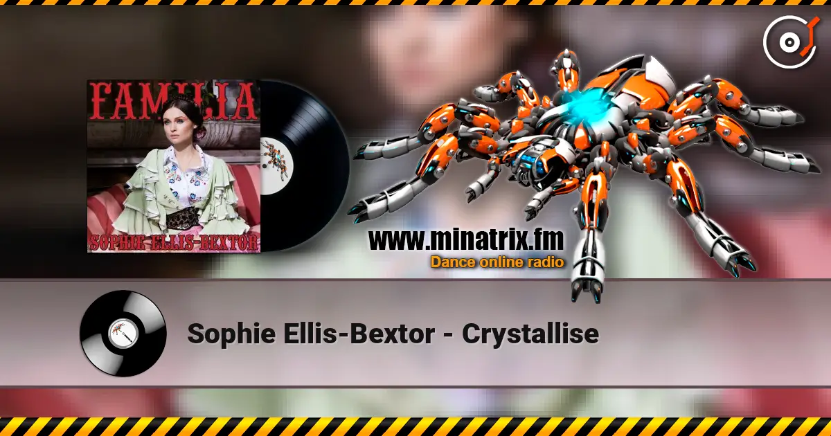 Sophie Ellis-Bextor - Crystallise слухати онлайн у високій якості | Minatrix.FM