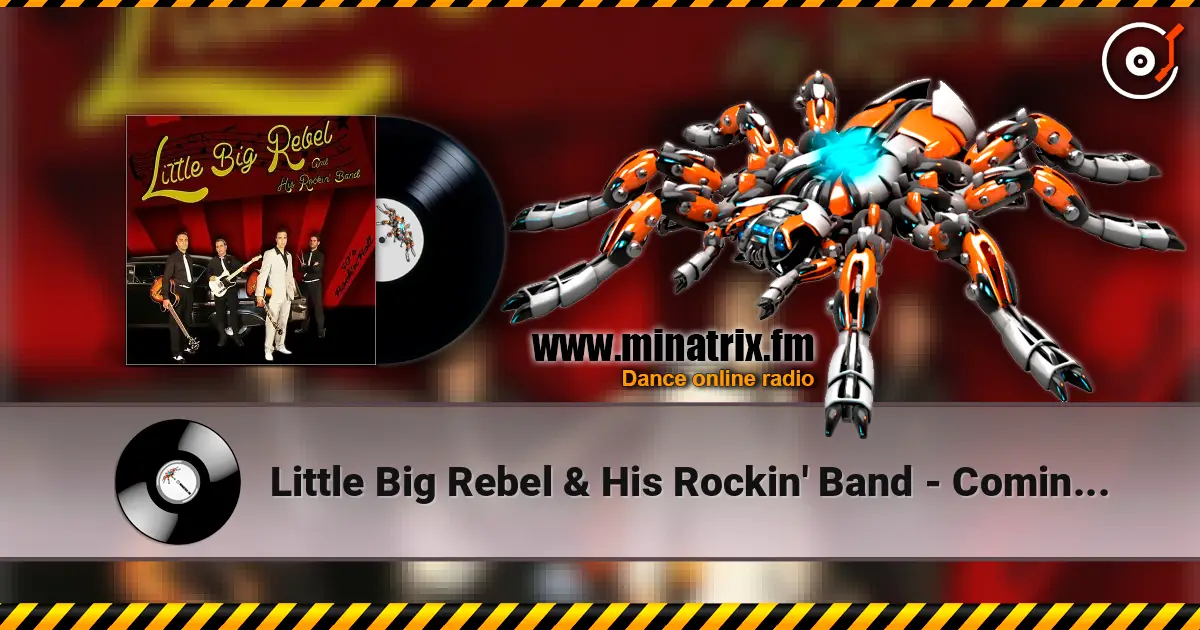 Little Big Rebel & His Rockin' Band - Comin' Back Home listen online in high quality | Minatrix.FM