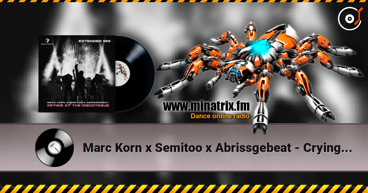 Marc Korn x Semitoo x Abrissgebeat - Crying At The Discoteque (Extended Mix) слухати онлайн у високій якості | Minatrix.FM