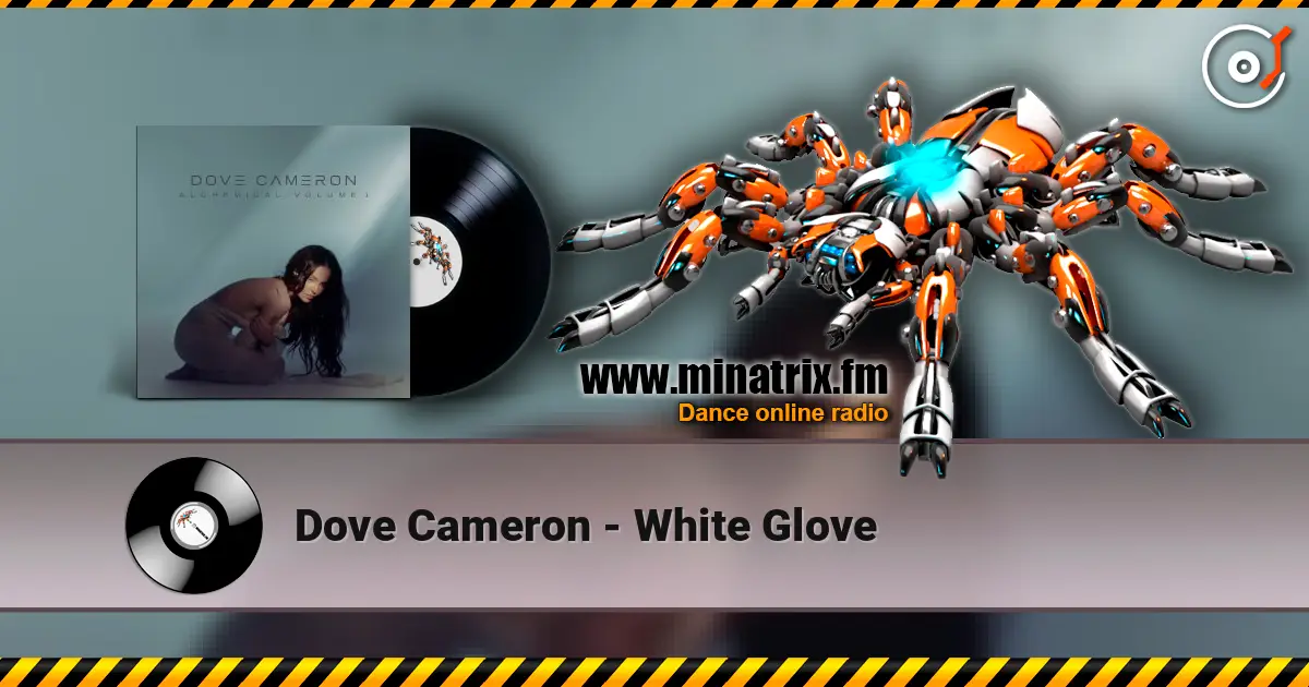 Dove Cameron - White Glove слухати онлайн у високій якості | Minatrix.FM