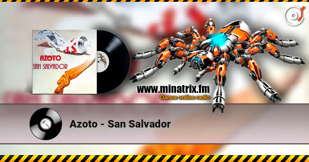 Azoto - San Salvador слухати онлайн у високій якості | Minatrix.FM