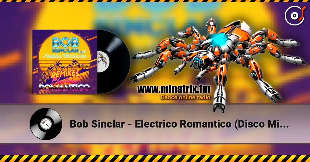 Bob Sinclar - Electrico Romantico (Disco Mix Radio Edit) слухати онлайн у високій якості | Minatrix.FM
