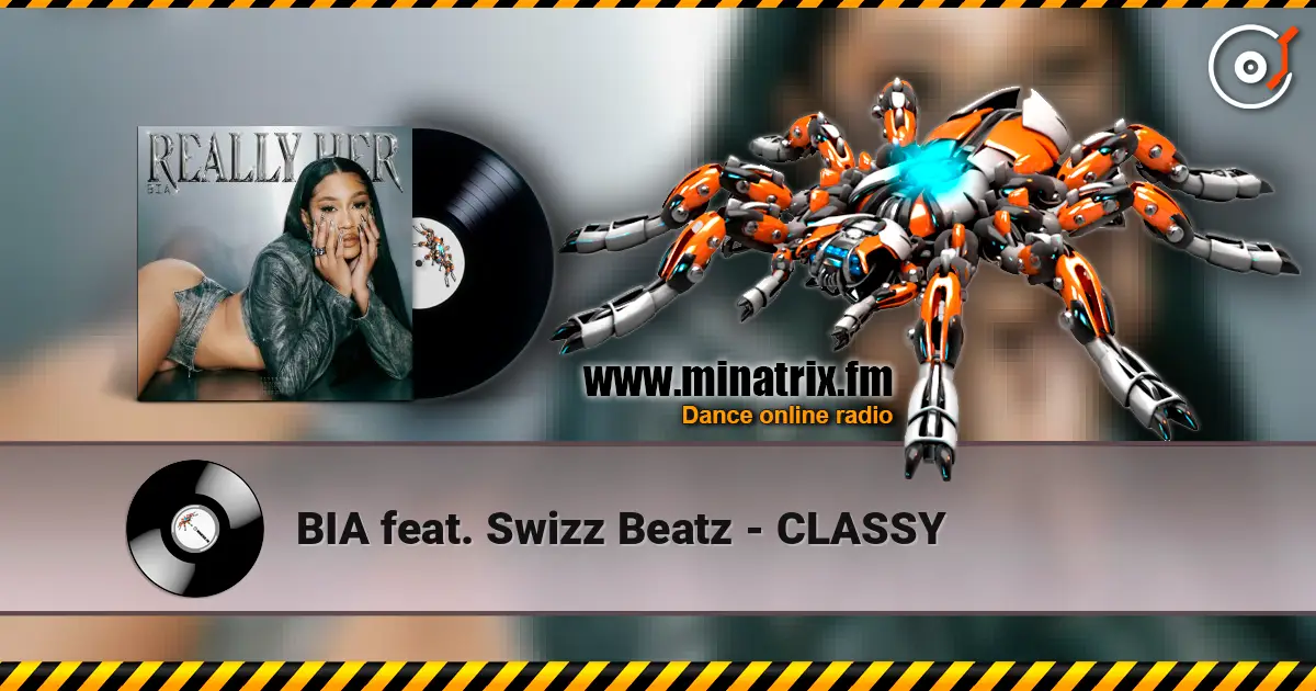BIA feat. Swizz Beatz - CLASSY listen online in high quality | Minatrix.FM