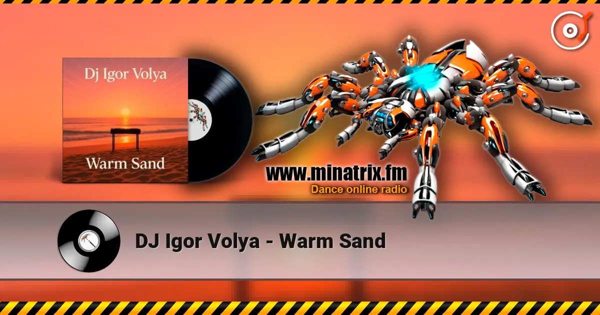 DJ Igor Volya - Warm Sand listen online in high quality | Minatrix.FM
