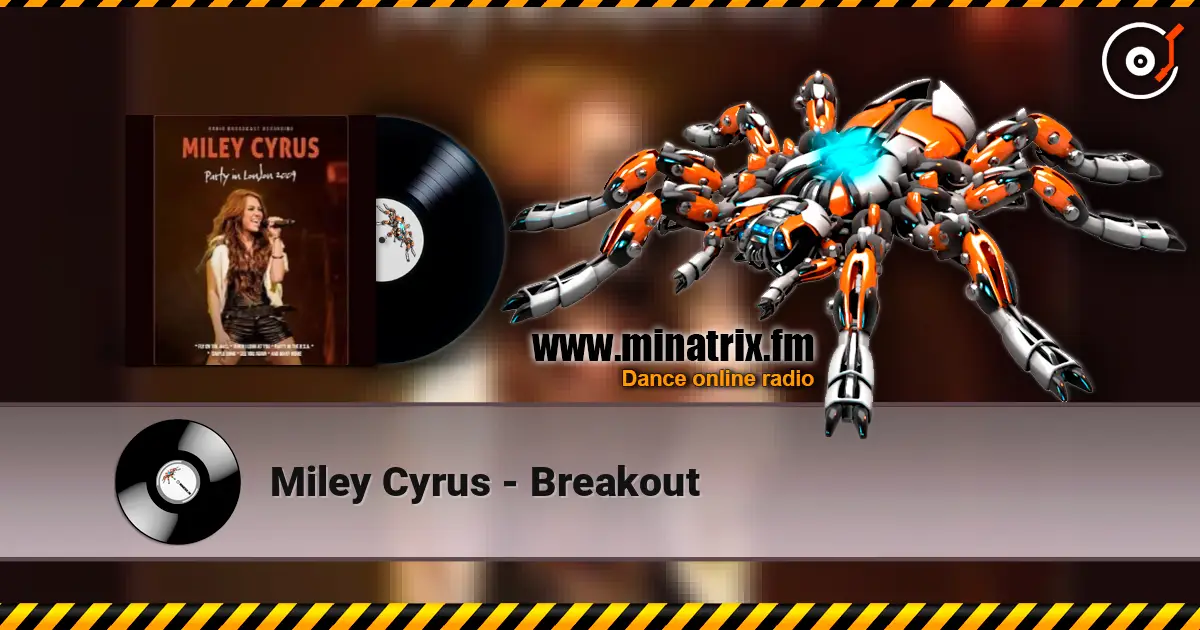 Miley Cyrus - Breakout слухати онлайн у високій якості | Minatrix.FM