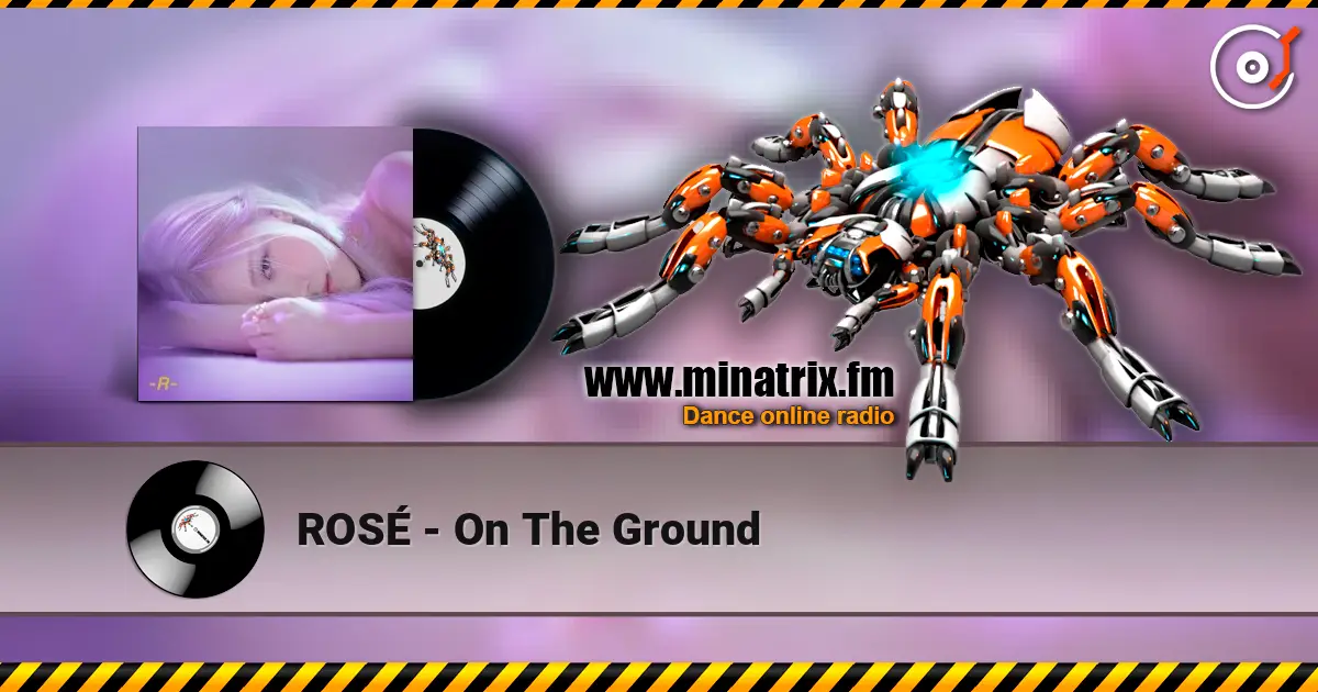 ROSÉ - On The Ground слухати онлайн у високій якості | Minatrix.FM