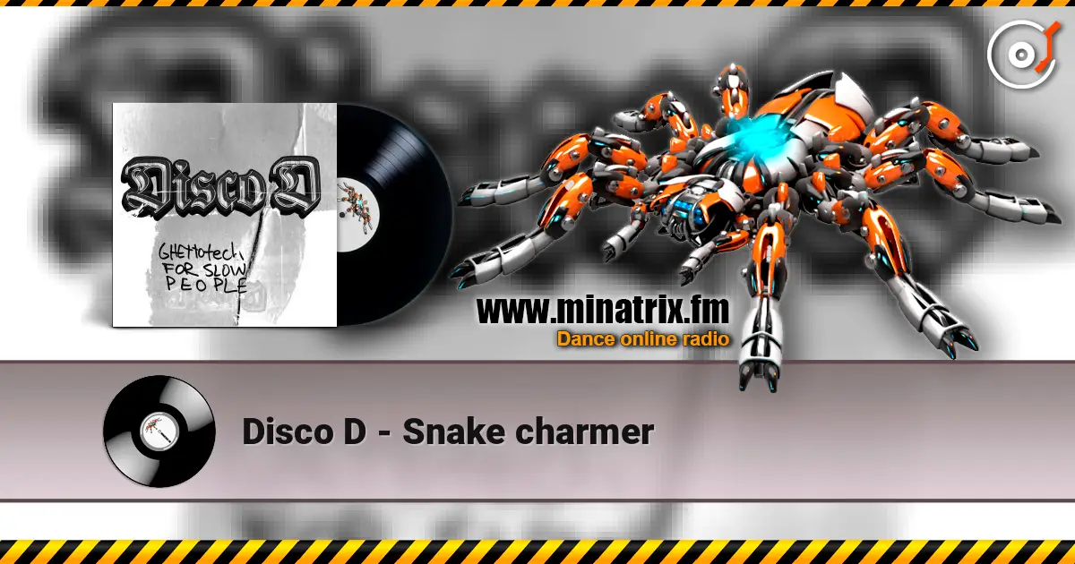 Disco D - Snake charmer listen online in high quality | Minatrix.FM