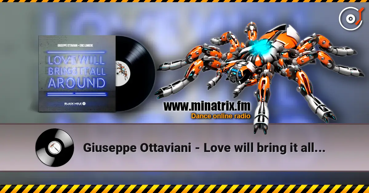 Giuseppe Ottaviani - Love will bring it all around (original mix) слухати онлайн у високій якості | Minatrix.FM